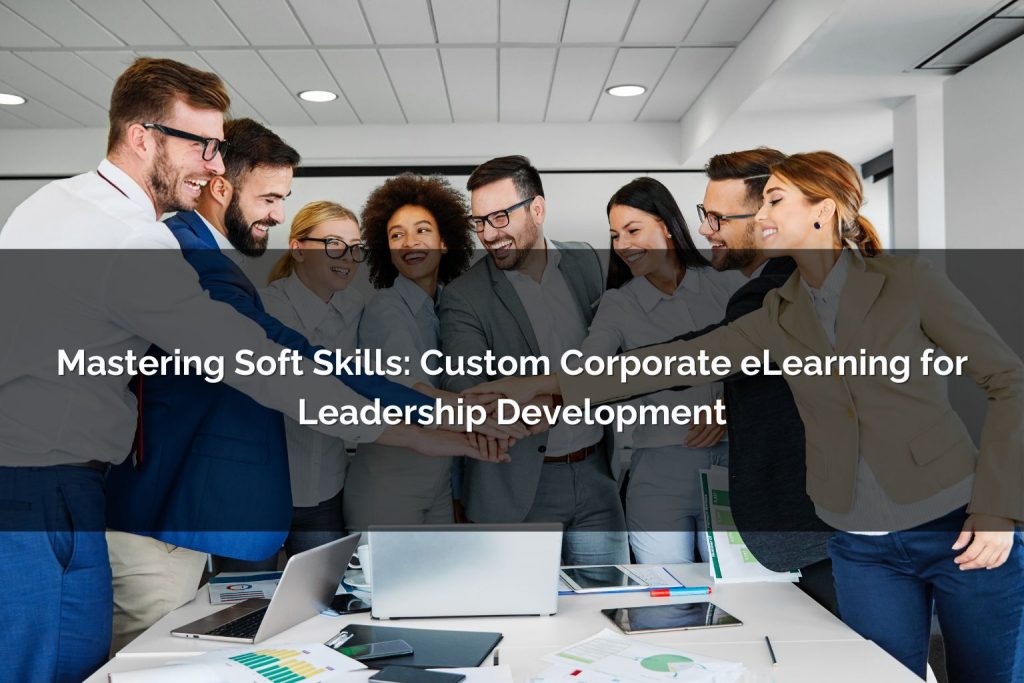 mastering soft skills - custom corporate elearning for leadership development - Poncho eLearning