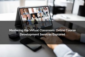 online course development services explored - Poncho eLearning