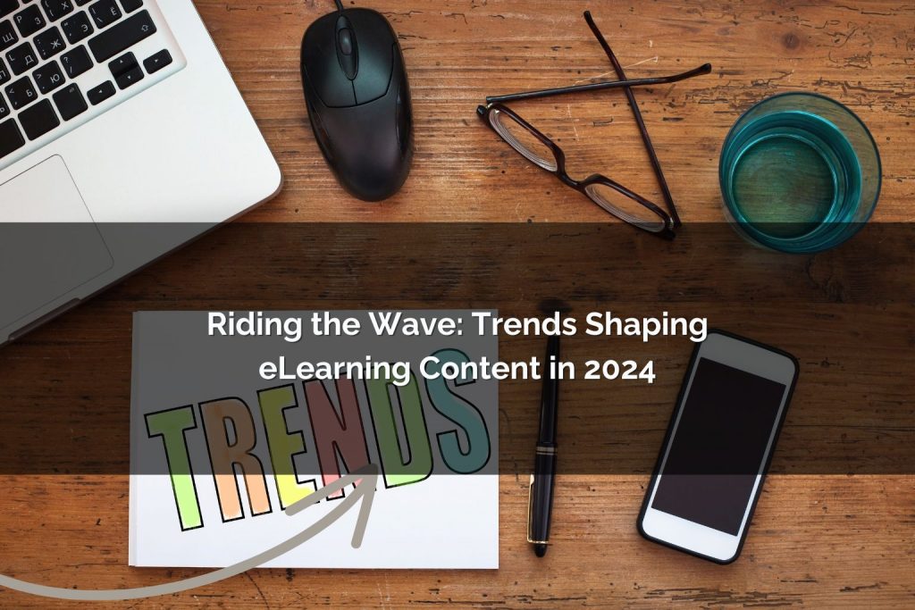trends shaping elearning content - Poncho eLearning