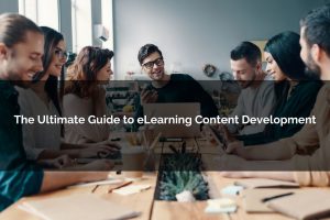 ultimate guide to elearning content development - Poncho eLearning