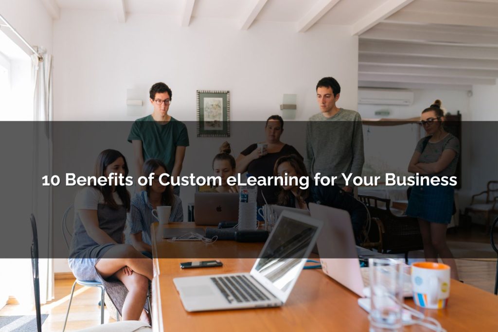 10 benefits of custom elearning for business - Poncho eLearning